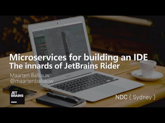Microservices for building an IDE – The innards of JetBrains Rider - Maarten Balliauw