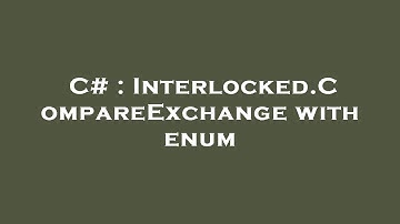 C# : Interlocked.CompareExchange with enum
