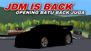 JDM IS BACK | KEREN BANGET SIH | OPENING BATUK BALIK JUGA? | FR LEGENDS