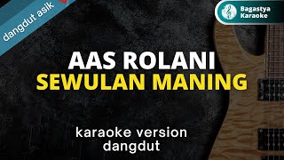 Aas Rolani - Sewulan Maning, Dangdut Koplo, Bagastya Karaoke