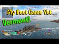 My best game yet in vermont world of warships legends