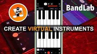 How to create your own virtual instrument sounds in Bandlab 