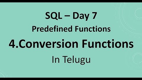 SQL Day 7: Conversion Functions