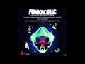 Funkadelic Ft. Kendrick Lamar - Ain’t That Funkin' Kinda Hard On You