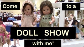 Come to a Doll Show With Me! Antique, Vintage & Modern Dolls, Teddy Bears & More
