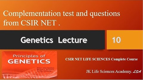 GENETICS Lecture No 10: Complementation test and questions from CSIR NET, DBT, ICMR, SET, and GATE.