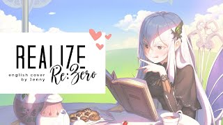 REALIZE • english ver. by Jenny (Re:Zero OP3)