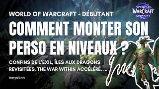 DÉBUTER WOW EN 2026 : Comment monter son personnage jusqu'au niveau maximum ?🔥 (Épisode 3) -  Guide