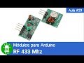 Como Usar e Programar o Módulo RF433 - Vídeo #29