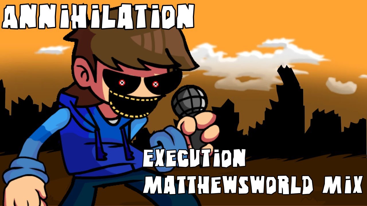 Matthew Exe Annihilation (Vs. Matthew.EXE OST) - (Execution Matthewsworld Mix ...