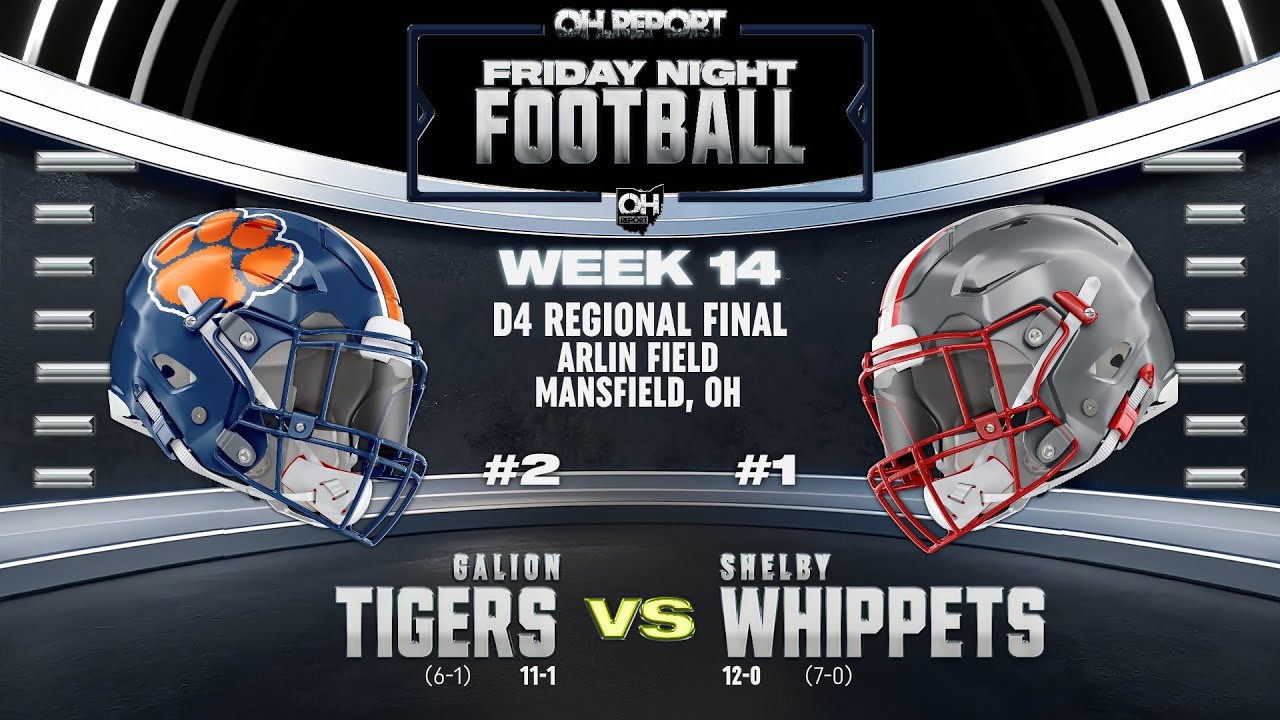 #1 Shelby Whippets (12–0) vs. #2 Galion Tigers (11–1) — D4 Regional Final