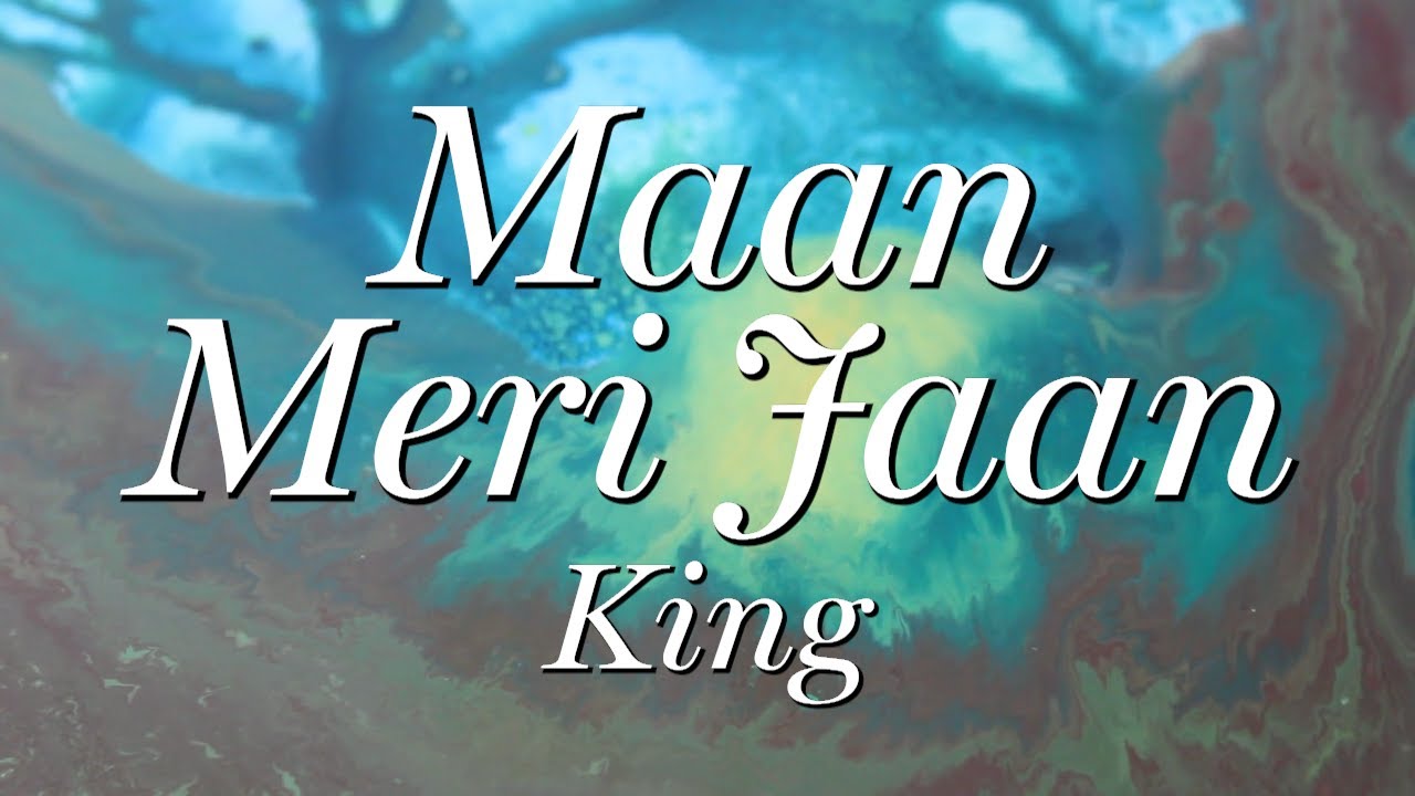 Maan Meri Jaan (Lyrics) King YouTube