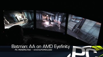 AMD Eyefinity - Batman: Arkham Asylum - PC Perspective