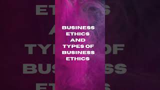 business ethics and types #youtubeshorts #commercedude #exam #commerce# bcom #trendingshorts