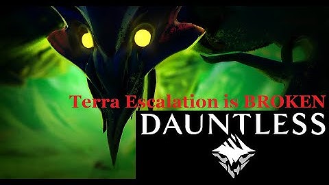 Dauntless - Terra Escalation is BROKEN | INSANE DAMAGE BUILD