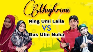 Ning Umi Laila vs Gus Ulin Nuha || مغرم, Mughrom