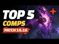 Top 5 TFT Comps - Teamfight Tactics Patch 10.16 Guide