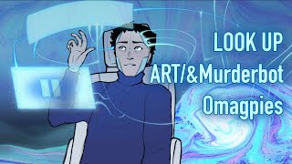 (Autoheart) Look Up — a MURDERBOT ANIMATIC (ART/&MB)