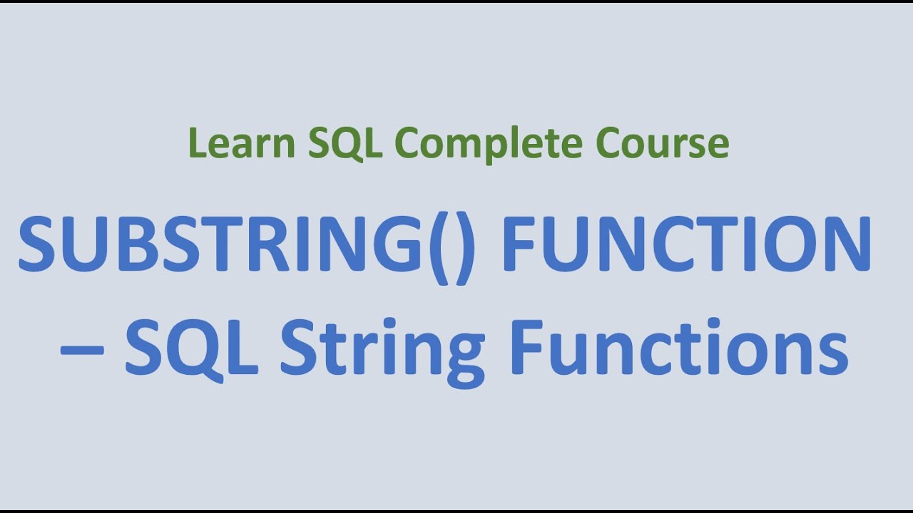 substring คือ  New 2022  31.  SUBSTRING () Function - SQL String Functions