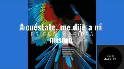 Friendly Fires - Blue Cassette (Subtitulado Español)