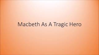 Macbeth as a Tragic Hero