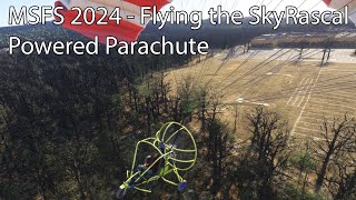 MSFS 2024 - Flying the SkyRascal Powered Parachute