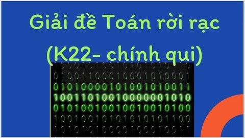 [Correction] Giải đề cuối kỳ môn Toán rắc rối (Toán rời rạc)- chính quy- K22