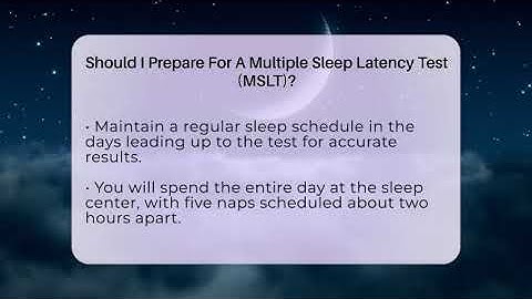 Should I Prepare For A Multiple Sleep Latency Test (MSLT)? - Sleep Apnea Support Network