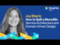 How to Split a Monolith: Service Architecture and Domain-Driven Design