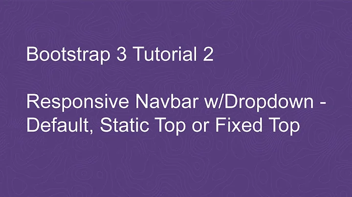 Bootstrap 3 Tutorial 2 - Responsive Navbar with Dropdown - Default, Static Top or Fixed Top