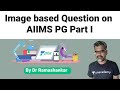 AIIMS PG | PSM | Image based Question on AIIMS PG Part I | Dr Rama shankar