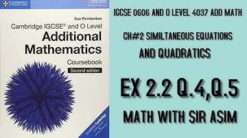 Additional Mathematics IGCSE 0606 and O levels 4037,Ch#2. Ex 2.2 Q.4,Q.5  Lecture#32.