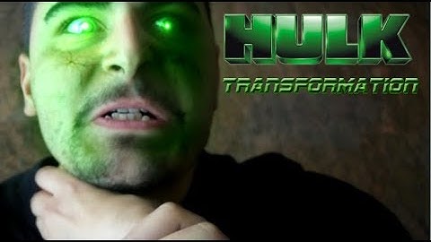 HULK TRANSFORMATION VFX