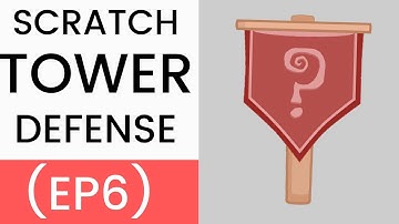 Scratch | Tower Defense Tutorial (Ep6)