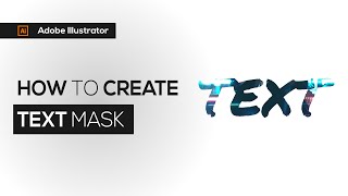 How to Create Text Mask in Adobe Illustrator | 2021