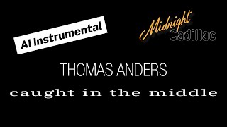 THOMAS ANDERS Caught In The Middle (AI Instrumental) Resimi