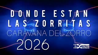 Caravana Del Zorro 2026 - Donde Están La Zorritas Remix Afrohouse Dj Xtreme Evolution