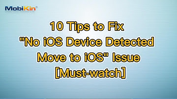 10 Tips to Fix "No iOS Device Detected Move to iOS" Issue [Must-read]