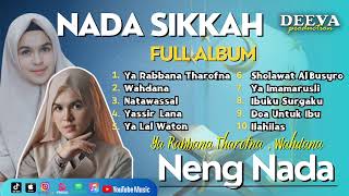 NADA SIKKAH || YA ROBBANA THAROFNA WAHDANA  || Full Album Sholawat