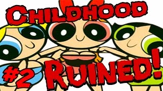CHILDHOOD RUINED! Part 2