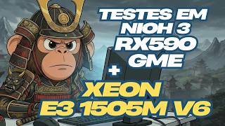 NIOH 3 RODA NO XEON E3 1505M V6 + RX 590 GME?