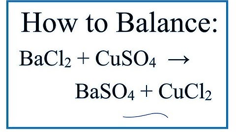 How to Balance BaCl2 + CuSO4 = BaSO4 + CuCl2 | Barium chloride + Copper (II) sulfate