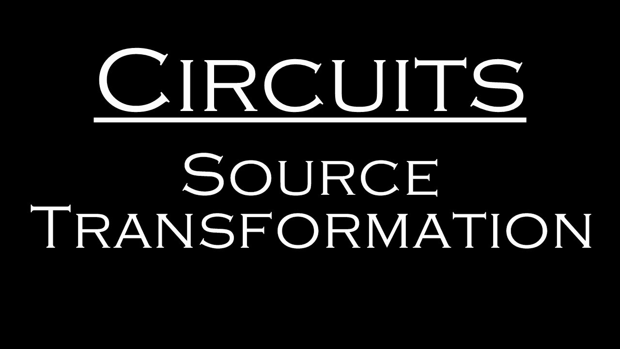 Circuits Source Transformation Example - YouTube
