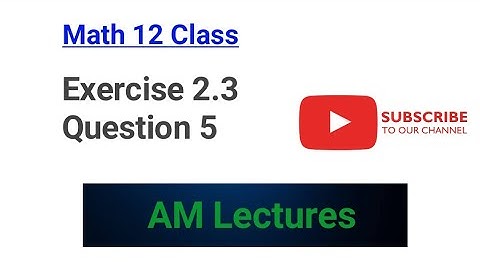 Exercise 2.3 Q5 || 2nd Year Math Chapter 2 || Class 12 Math