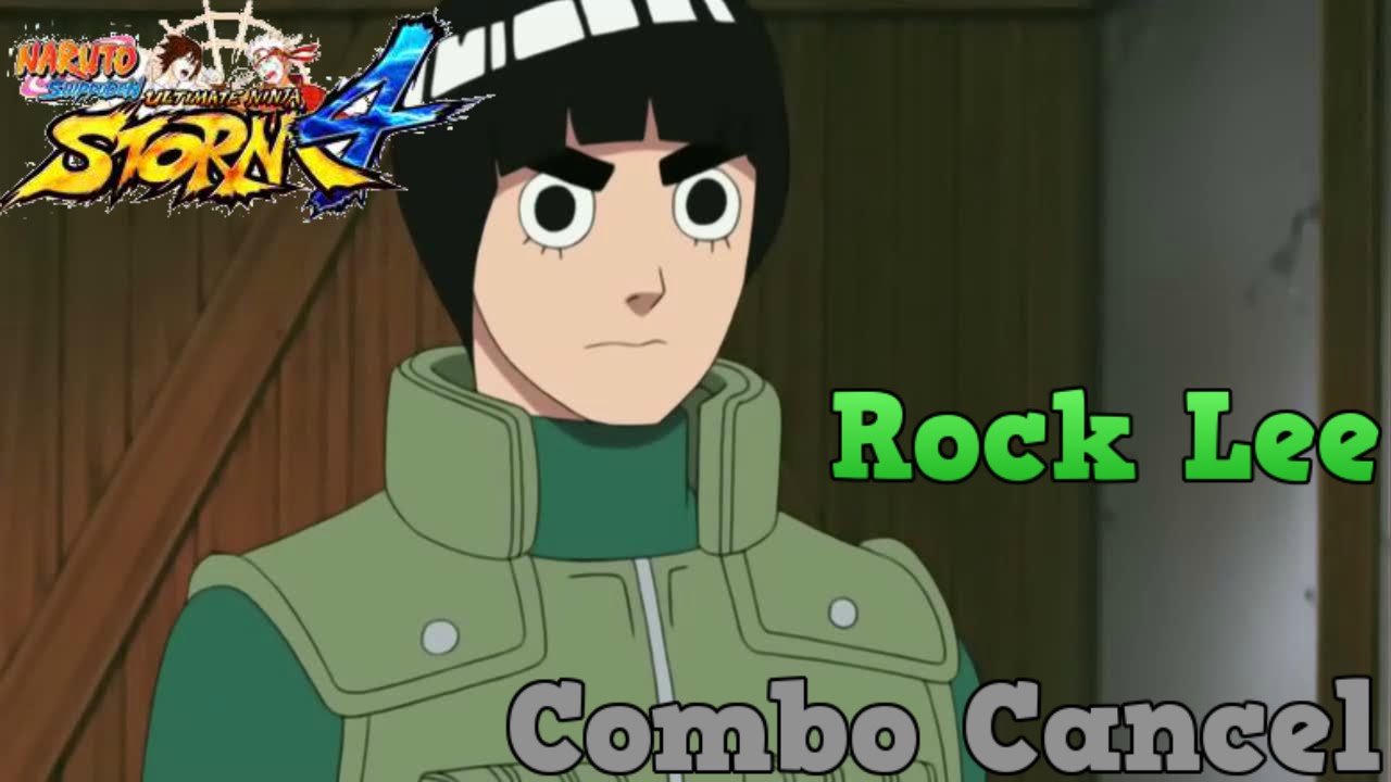 Naruto Shippuden Ultimate Ninja Storm 4: Rock Lee (Shippuden) Combo Cancel Tutorial