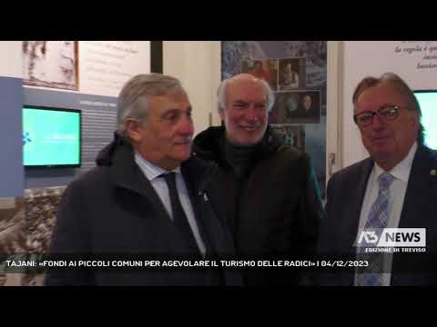 TAJANI: «FONDI AI PICCOLI COMUNI PER AGEVOLARE IL TURISMO DELLE RADICI» | 04/12/2023