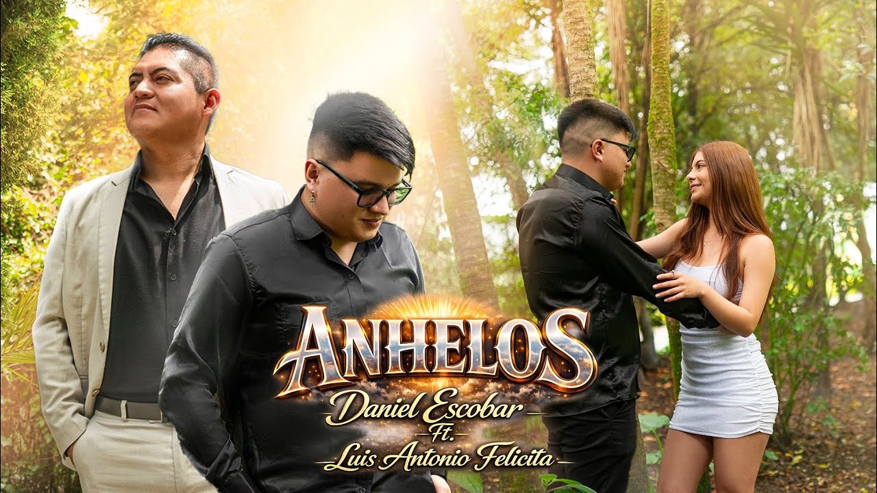 Daniel Escobar, Luis Antonio Felicita| Anhelos (Vídeo Oficial)| Popular Colombiana