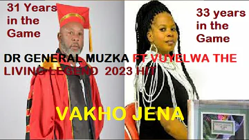 Dr General Muzka ft Vuyelwa VAKHO JENA 2023 hit