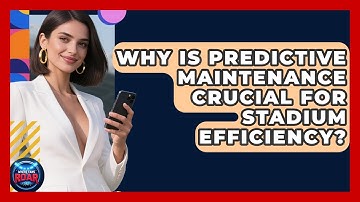 Why Is Predictive Maintenance Crucial For Stadium Efficiency? - Where the Fans Roar
