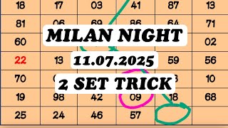 MILAN NIGHT 2 SET TRICK 11/07/2025 | MILAN NIGHT JODI | MILAN NIGHT OPEN TO CLOSE